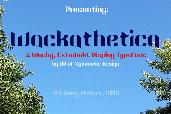 Wackathetica: A Display Font for Campaigns That Demand Attention